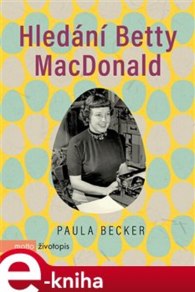 Hledání Betty MacDonald - Paula Becker e-kniha