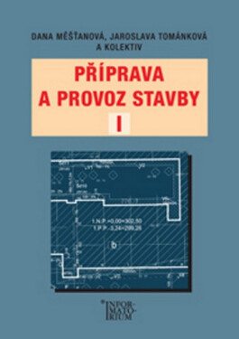 Příprava a provoz stavby I pro SPŠ a SOŠ stavební - kolektiv autorů
