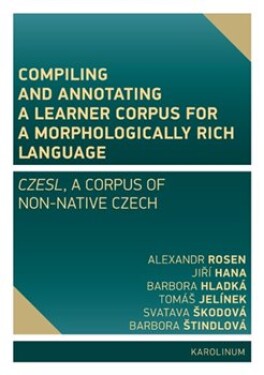 Compiling and annotating learner corpus for morphologically rich language Alexandr Rosen,