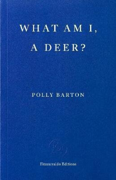 What Am I, A Deer?