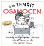 Jak zemřít osamocen - Mo Welchová