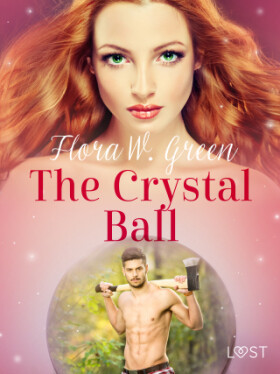 The Crystal Ball - Erotic Short Story - Flora W. Green - e-kniha