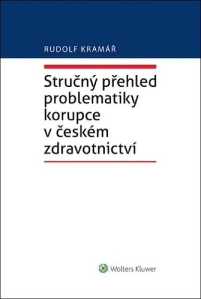 Stručný přehled problematiky korupce českém zdravotnictví