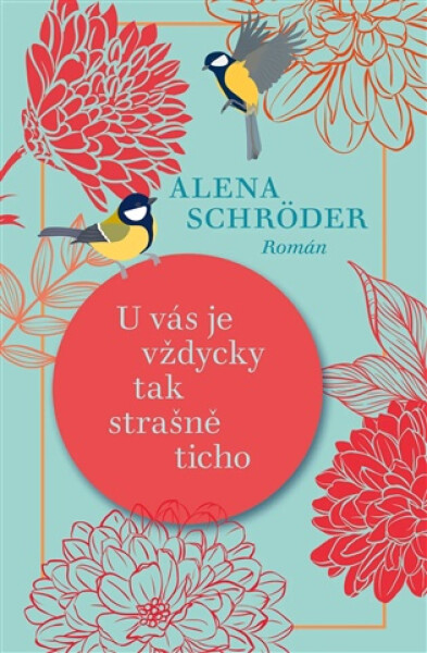 U vás je vždycky tak strašně ticho - Alena Schröder