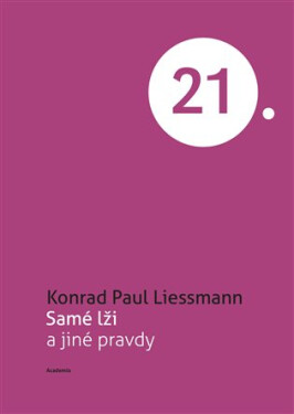 Samé lži a jiné pravdy - Konrad Paul Liessmann