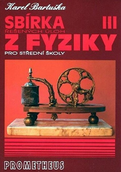 Sbírka řešených úloh fyziky pro střední školy III