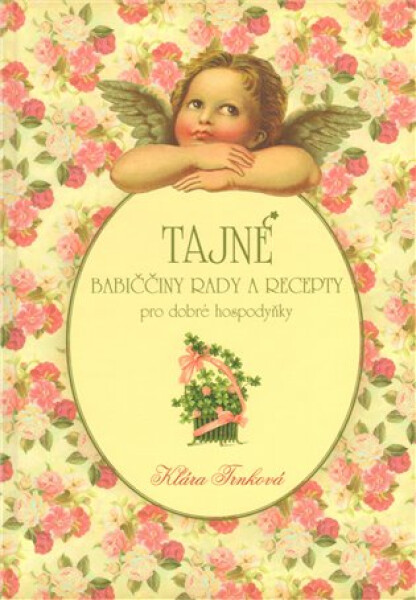 Tajné babiččiny rady recepty Klára Trnková