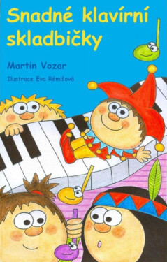 Publikace Snadné klavírní skladbičky 1. díl - Martin Vozar