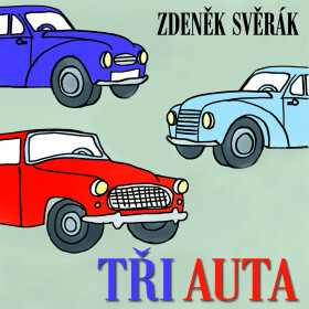 Tři auta - Zdeněk Svěrák - audiokniha