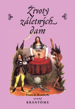 Životy záletných dam - Bourdeille Pierre de