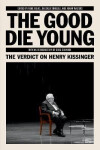 The Good Die Young: The Verdict on Henry Kissinger - René Rojas