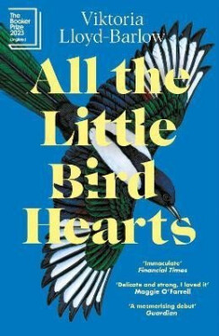 All the Little Bird-Hearts: Longlisted for the Booker Prize 2023, 1. vydání - Viktoria Lloyd-Barlow