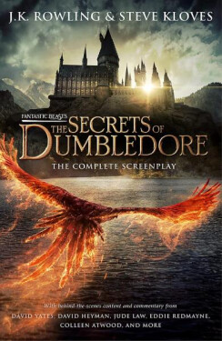Fantastic Beasts: The Secrets of Dumbledore – The Complete Screenplay - Joanne Kathleen Rowling