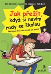 Jak přežít, když si nevím rady se školou Ron Shumsky, Susan Islascox, Rob Bell