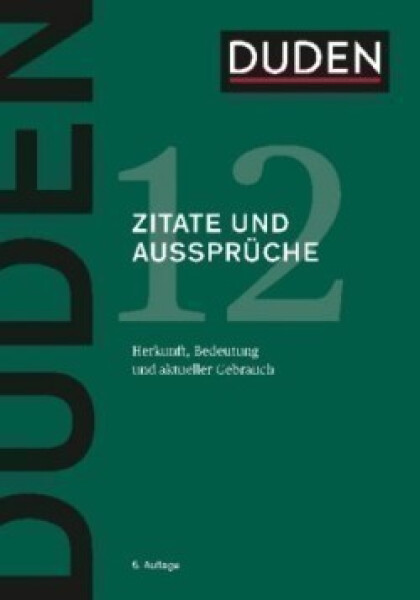 Duden Band 12 - Zitate und Aussprüche (5. Auflage)