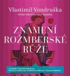 Znamení rožmberské růže Vlastimil Vondruška