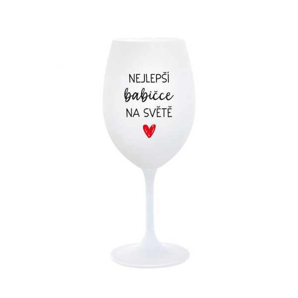 NEJLEPŠÍ BABIČCE NA SVĚTĚ - bílá sklenice na víno 350 ml