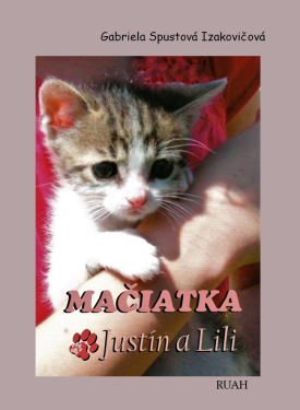Mačiatka Justín a Lili - Gabriela Spustová Izakovičová