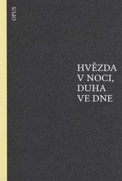 Hvězda v noci, duha ve dne - kolektiv autorů
