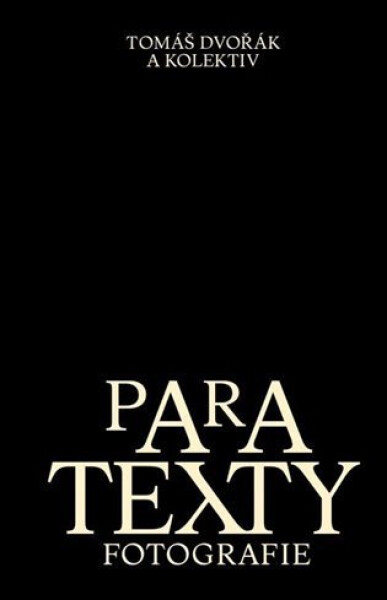 Paratexty fotografie Tomáš Dvořák