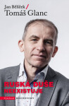 Ruská duše neexistuje - Tomáš Glanc, Bělíček Jan