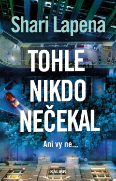 Tohle nikdo nečekal - Shari Lapena