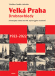 Velká Praha. Drobnovhledy - Vladislav Dudák, Václav Ledvinka, Martin Formánek, Vít Rýpar, Kristina Zábrodská, Ludmila Rýparová