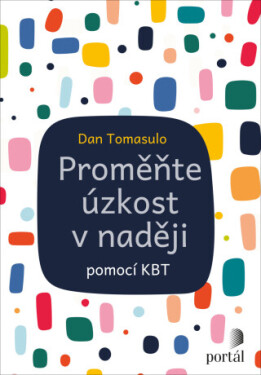 Proměňte úzkost v naději - Dan Tomasulo