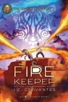 The Fire Keeper : A Storm Runner Novel, Book 2 - J.C. Cervantes