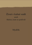 Život kalné vodě aneb Bahno, kam se podíváš Miroslav Krůta