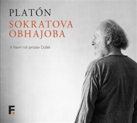 Sokratova obhajoba (audiokniha - čte Jaroslav Dušek, Daniel Šváb) - Platón