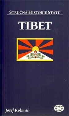 Tibet stručná historie států - Josef Kolmaš