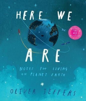 Here We Are: Notes for Living on Planet Earth, 1. vydání - Oliver Jeffers