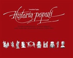 Historia populi Zrcadlo každodennosti českých dějinách František Čapka