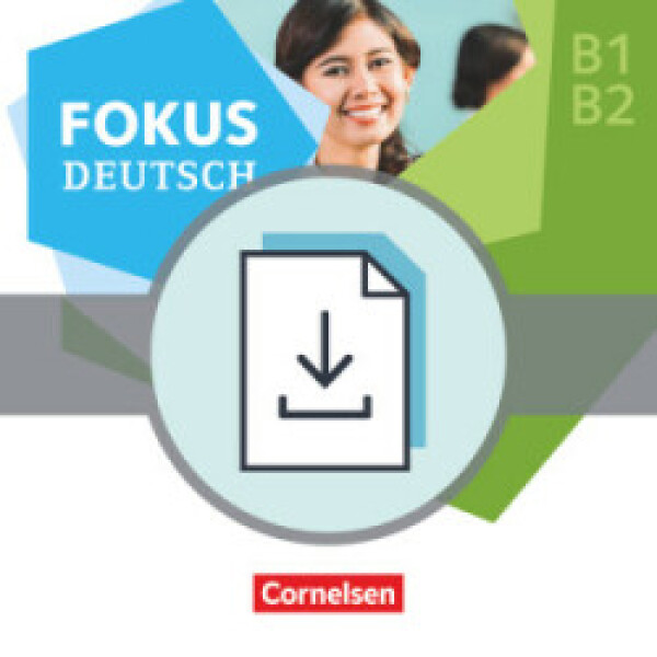 Fokus Deutsch. Österreich B2 Handreichungen für den Unterricht als Download