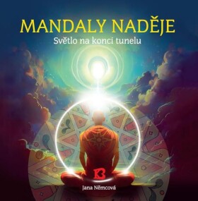 Mandaly naděje - Světlo na konci tunelu - Jana Němcová