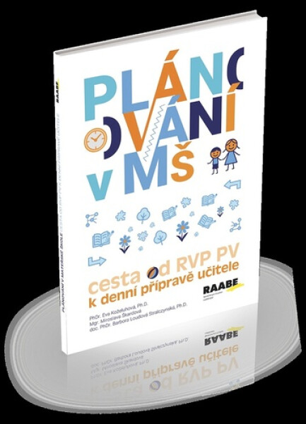 Plánování v mateřské škole - Cesta od RVP PV k denní přípravě učitele - kolektiv autorů