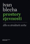 Prostory zjevnosti Ivan Blecha