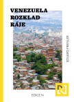 Venezuela: Rozklad ráje | Eduard Freisler