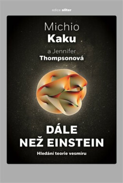 Dále než Einstein - Michio Kaku, Jennifer Thompsonová