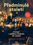 Předminulé století - Evropa v politice a kultuře 19. století, 2. vydání - Vít Hloušek