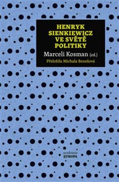 Henryk Sienkiewicz ve světě politiky - Marceli Kosman