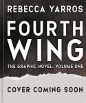 Fourth Wing, The Graphic Novel: Volume One - Rebecca Yarros