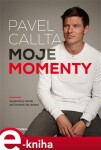 Pavel Callta: Moje momenty Pavel Callta: