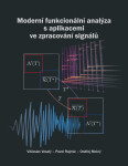 Moderní funkcionální analýza s aplikacemi ve zpracování signálů - Vítězslav Veselý