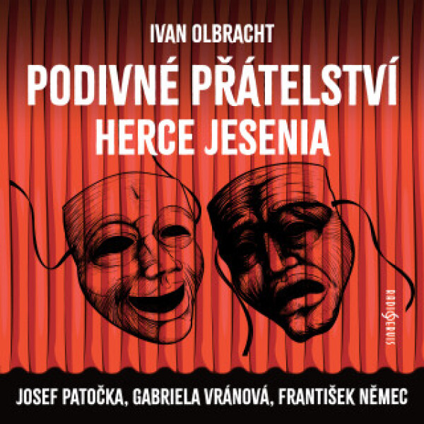 Podivné přátelství herce Jesenia - František Němec, Ivan Olbracht, Gabriela Vránová, Jiří Klem, Josef Patočka, Jaroslav Cmíral - audiokniha