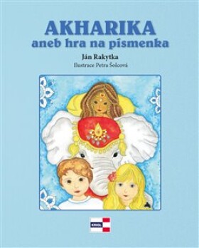 Akharika aneb hra na písmenka Ján Rakytka