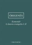 Komentář k Janovu evangeliu I-II - z Alexandrie Órigenés
