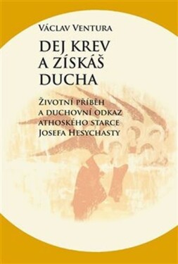 Dej krev získáš ducha Václav Ventura