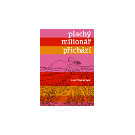 Plachý milionář přichází Martin Reiner
